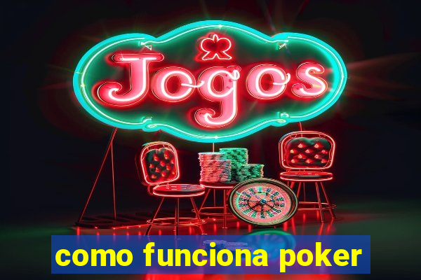 como funciona poker